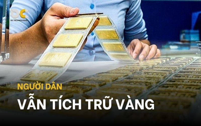 Người dân vẫn tích trữ vàng