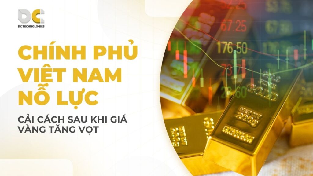 Chính phủ Việt Nam cải cách thị trường vàng