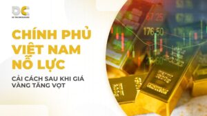 Chính phủ Việt Nam cải cách thị trường vàng