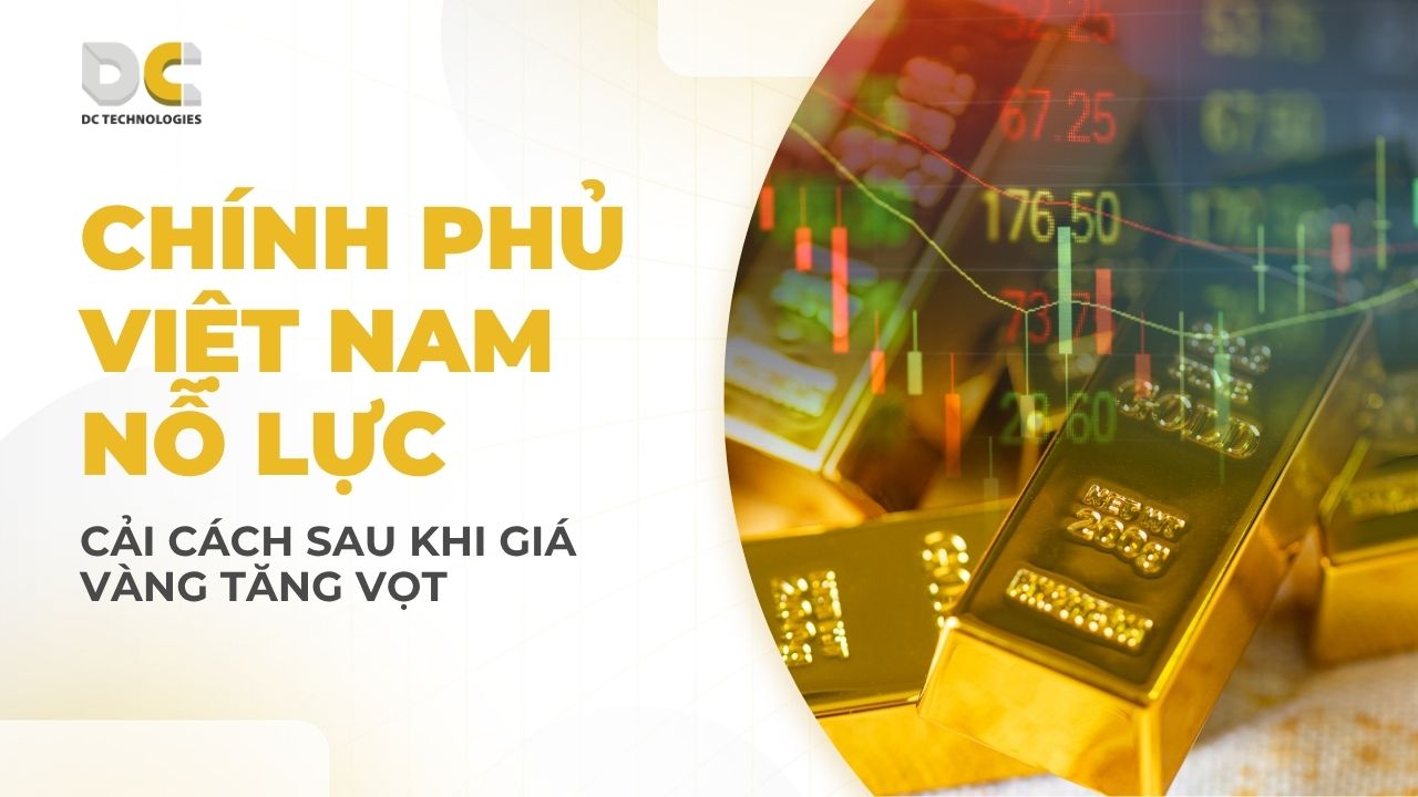 Chính phủ Việt Nam cải cách thị trường vàng