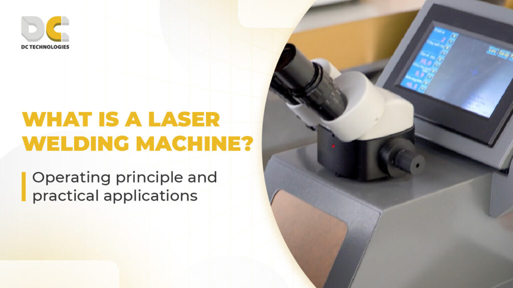 What is laser welding machine? Principles and applications