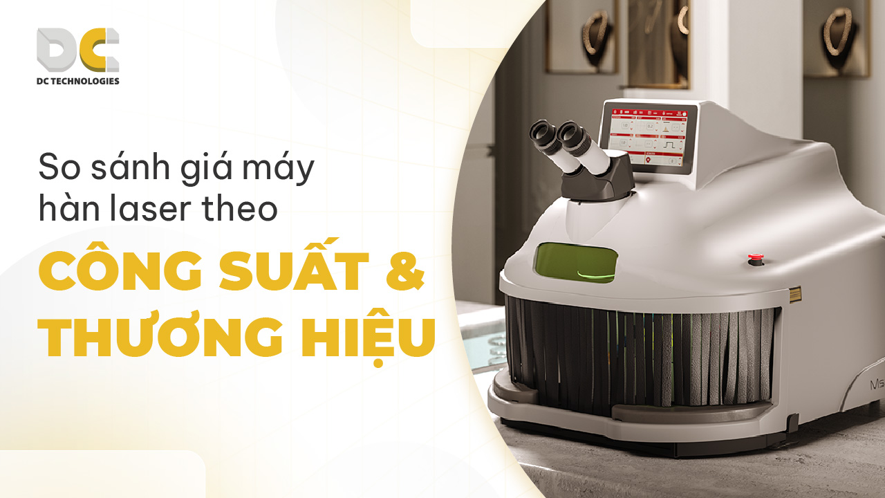 So sánh máy hàn laser theo công suất và thương hiệu