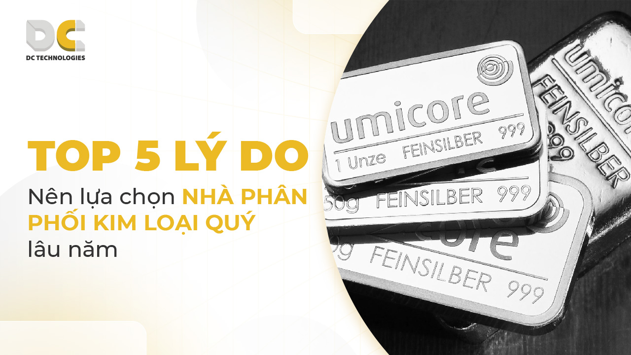 Nhà phân phối kim loại quý lâu năm