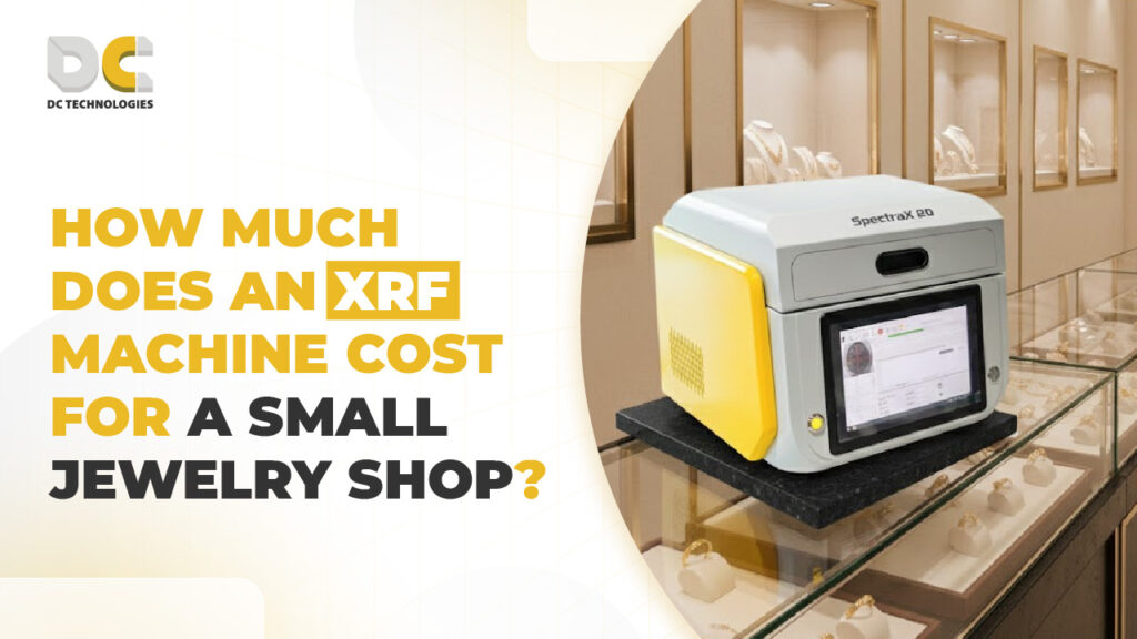 How much does an XRF machine cost for a small jewelry shop?