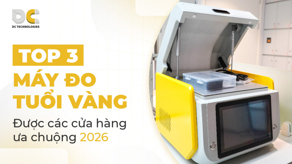Top 3 máy đo tuổi vàng được cửa hàng ưa chuộng