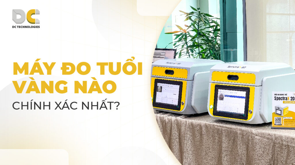 Máy đo tuổi vàng nào chính xác nhất