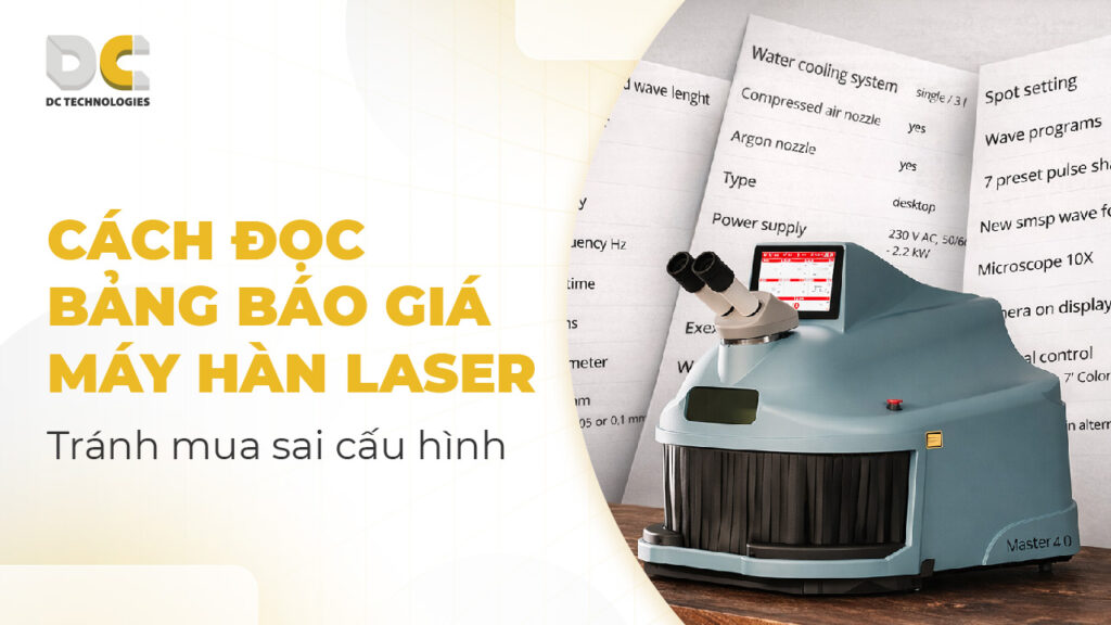 Cách đọc bảng báo giá máy hàn laser tránh mua sai cấu hình