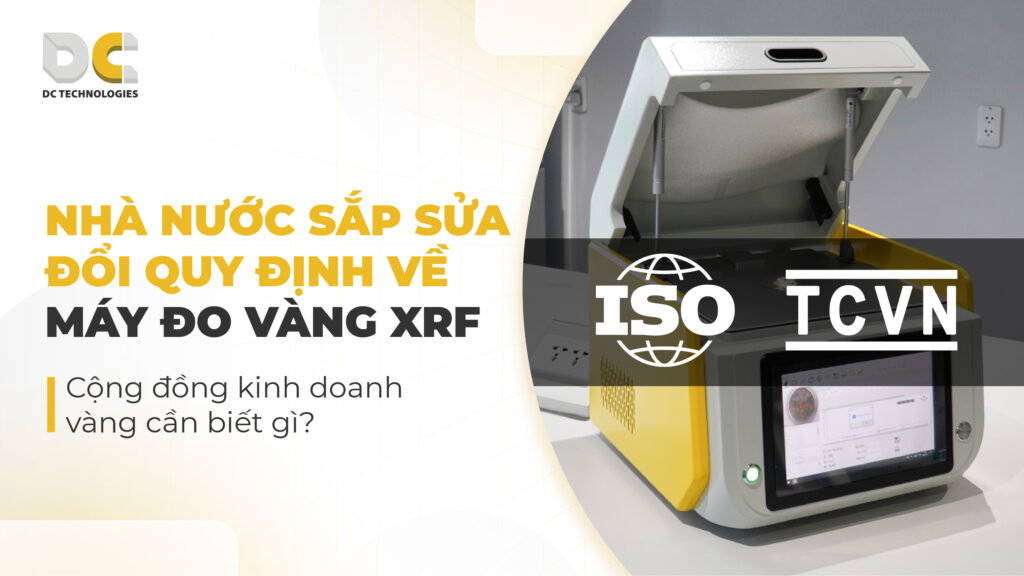 Nhà nước sửa đối quy định mới về máy đo tuổi vàng xrf