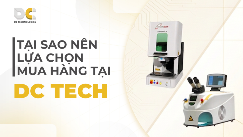 Tại sao nên mua hàng tại DC Tech