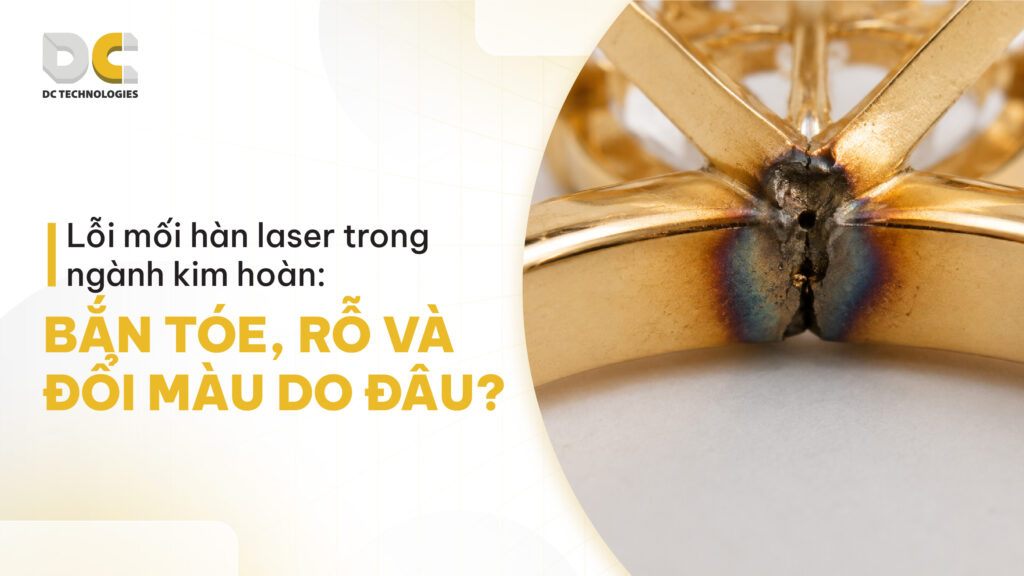 Lỗi mối hàn laser trong ngành kim hoàn