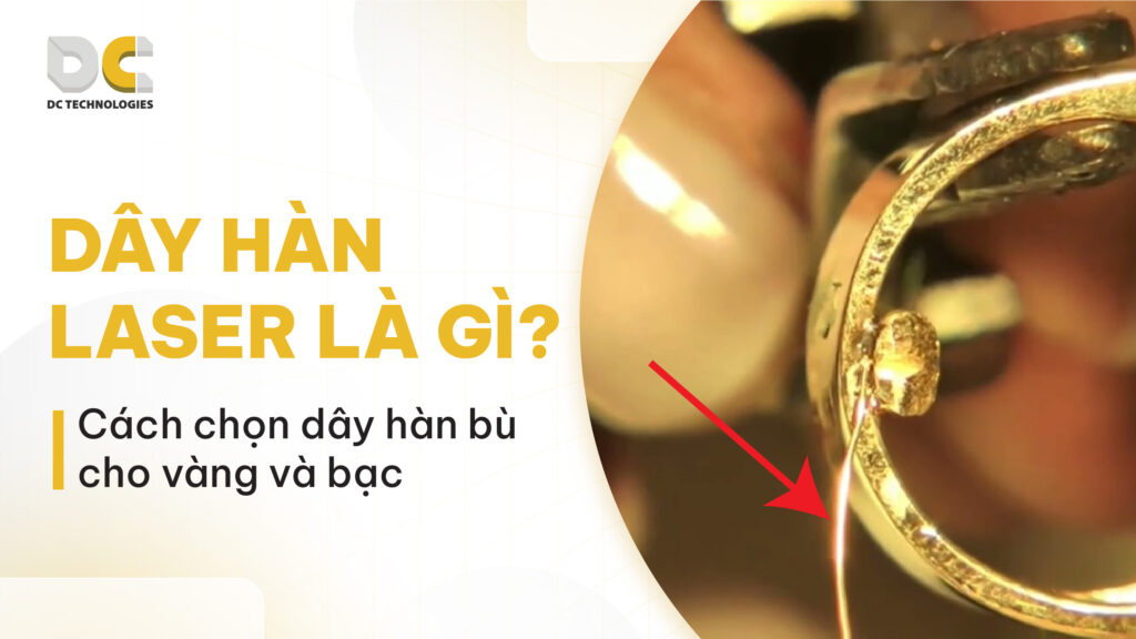 Dây hàn laser là gì?