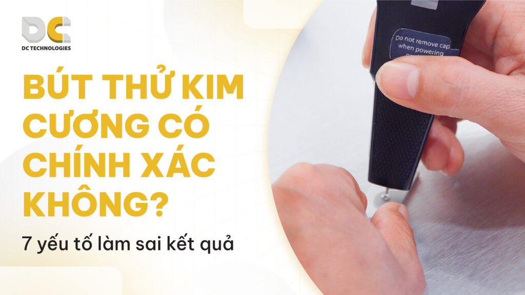 Bút thử kim cương có chính xác không?