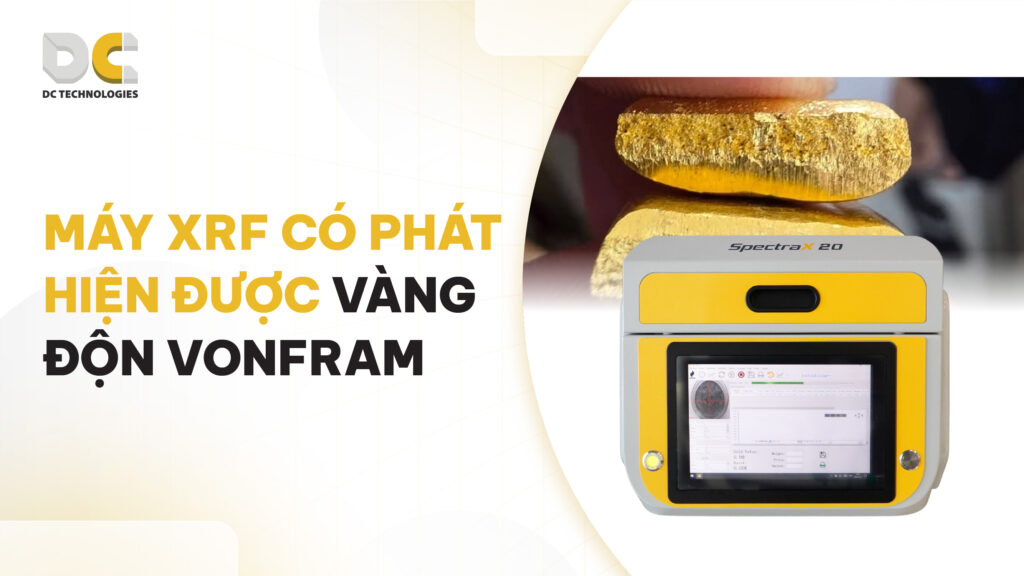 Máy XRF có phát hiện được vàng độn vonfram không?